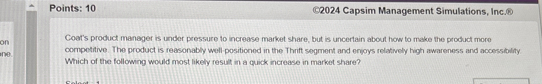  Points: 10 (C2024 Capsim Management Simulations, Inc.(B) Coat's product manager is