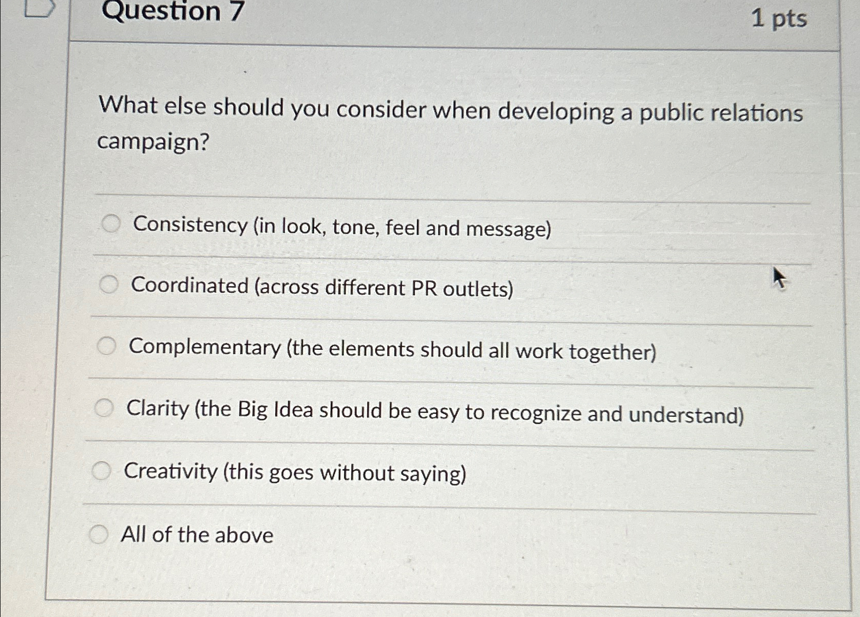  Question 7 1pts What else should you consider when developing a