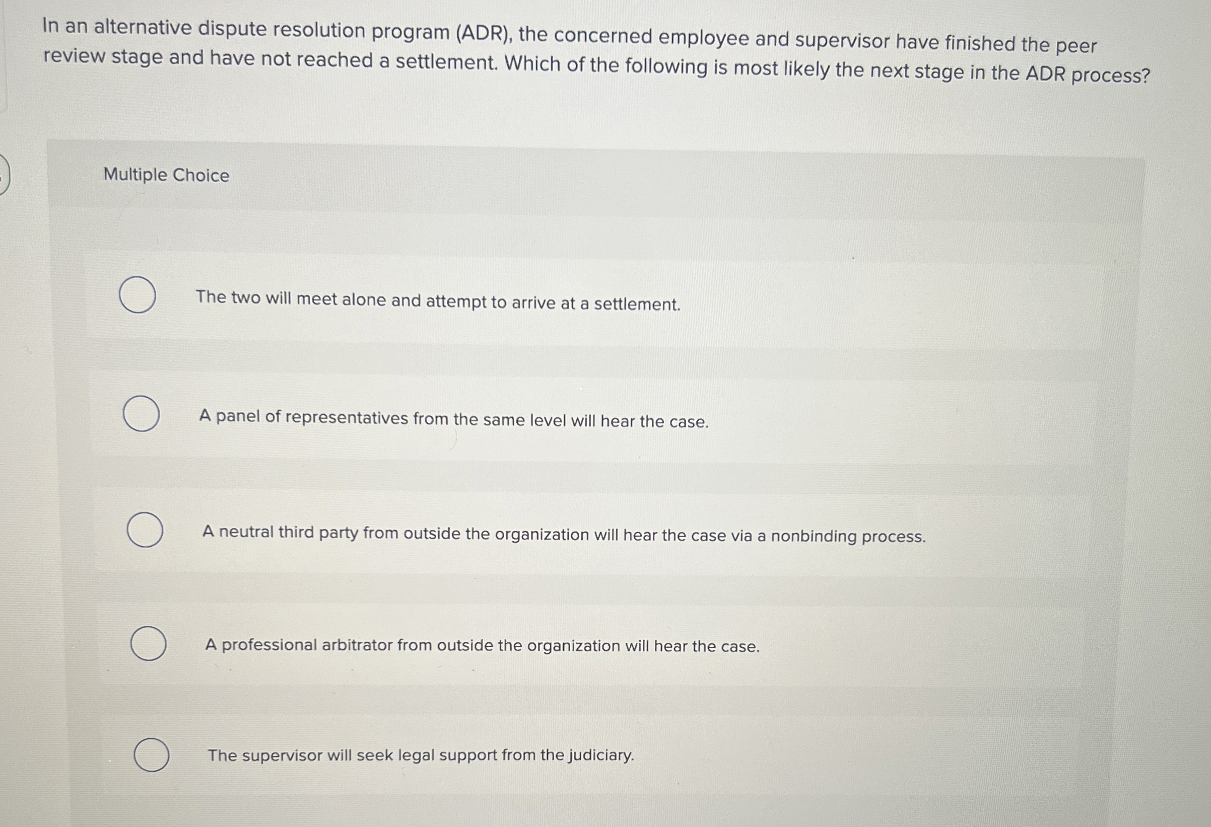  In an alternative dispute resolution program (ADR), the concerned employee and