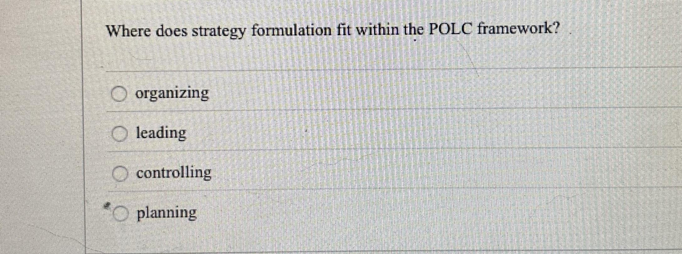  Where does strategy formulation fit within the POLC framework? organizing leading
