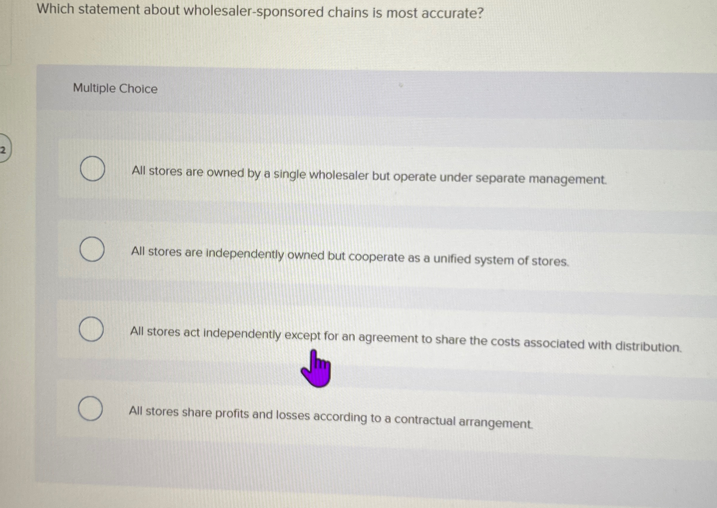  Which statement about wholesaler-sponsored chains is most accurate? Multiple Choice All