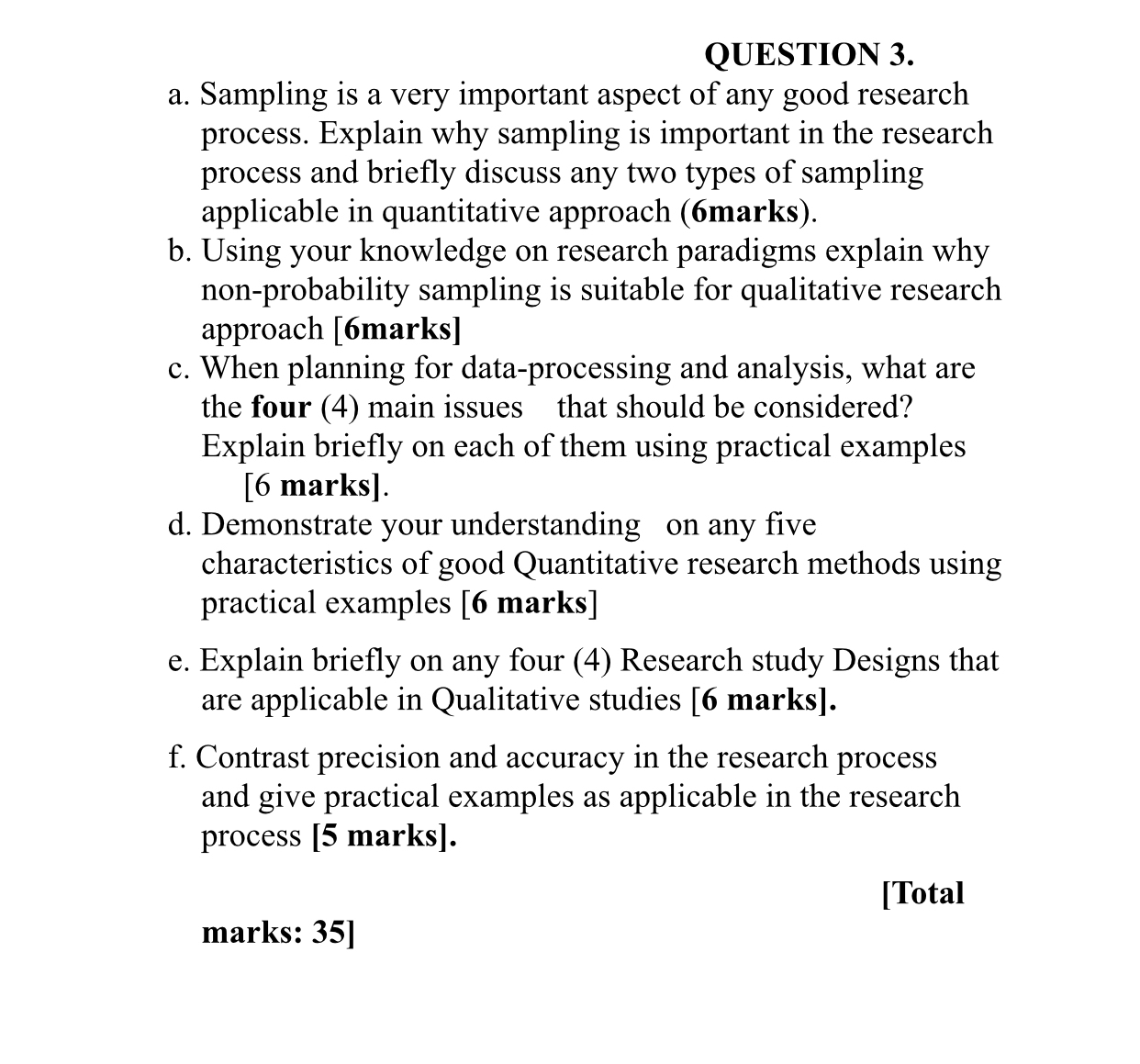  QUESTION 3. a. Sampling is a very important aspect of any
