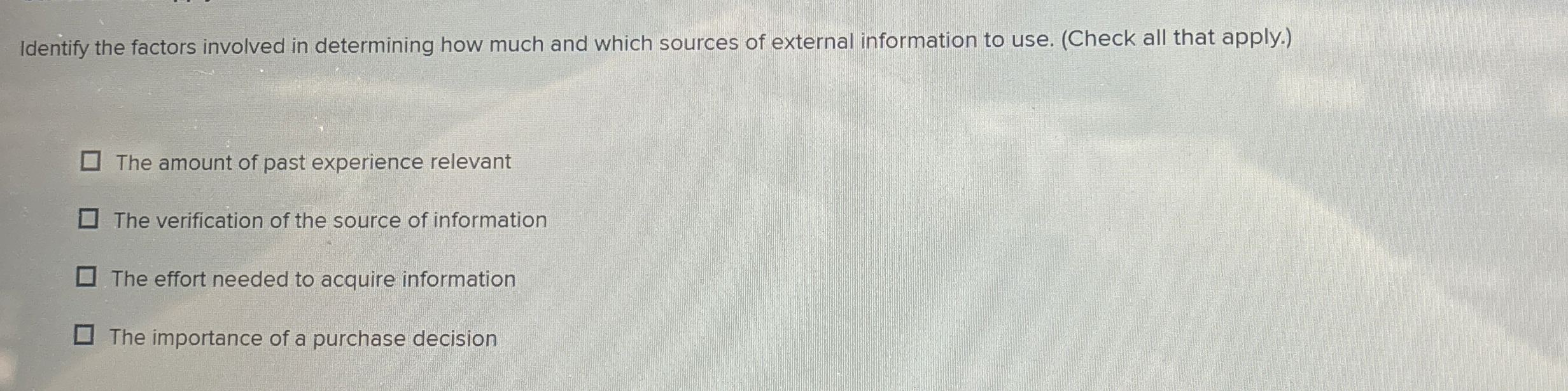  Identify the factors involved in determining how much and which sources