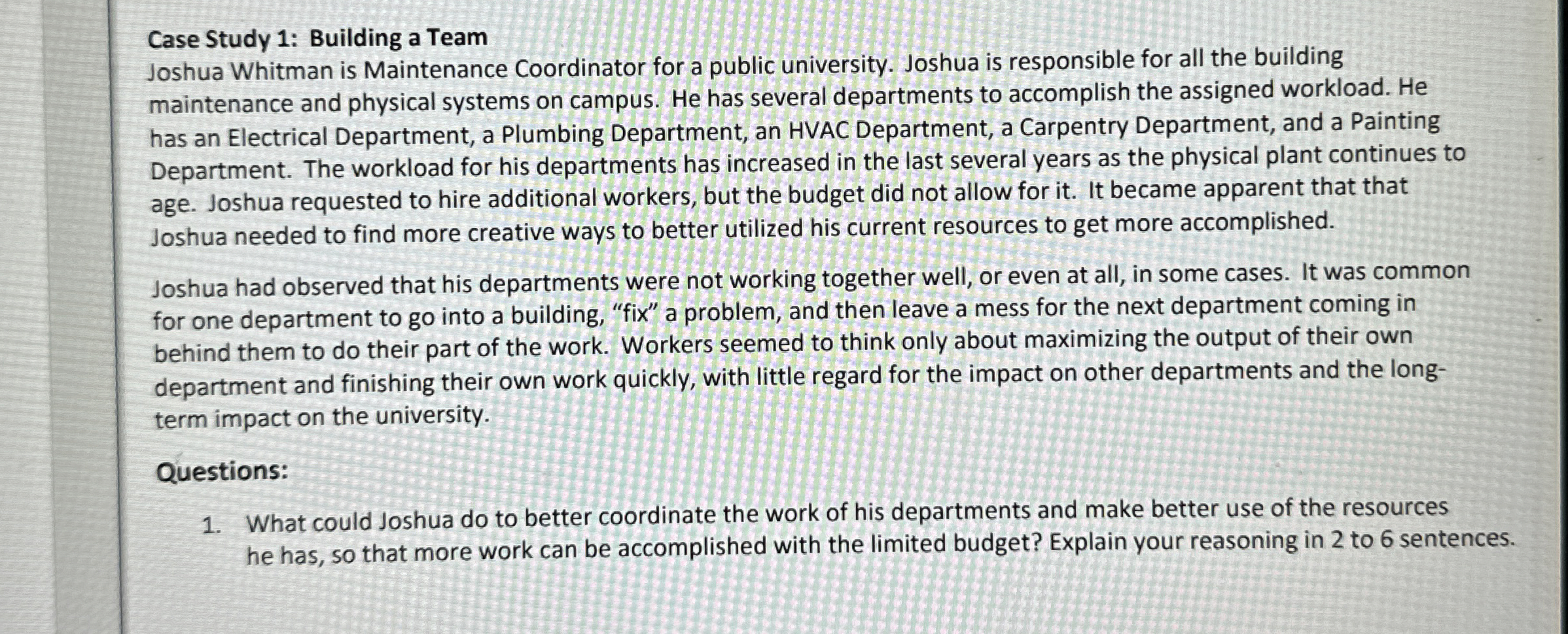  Case Study 1: Building a Team Joshua Whitman is Maintenance Coordinator