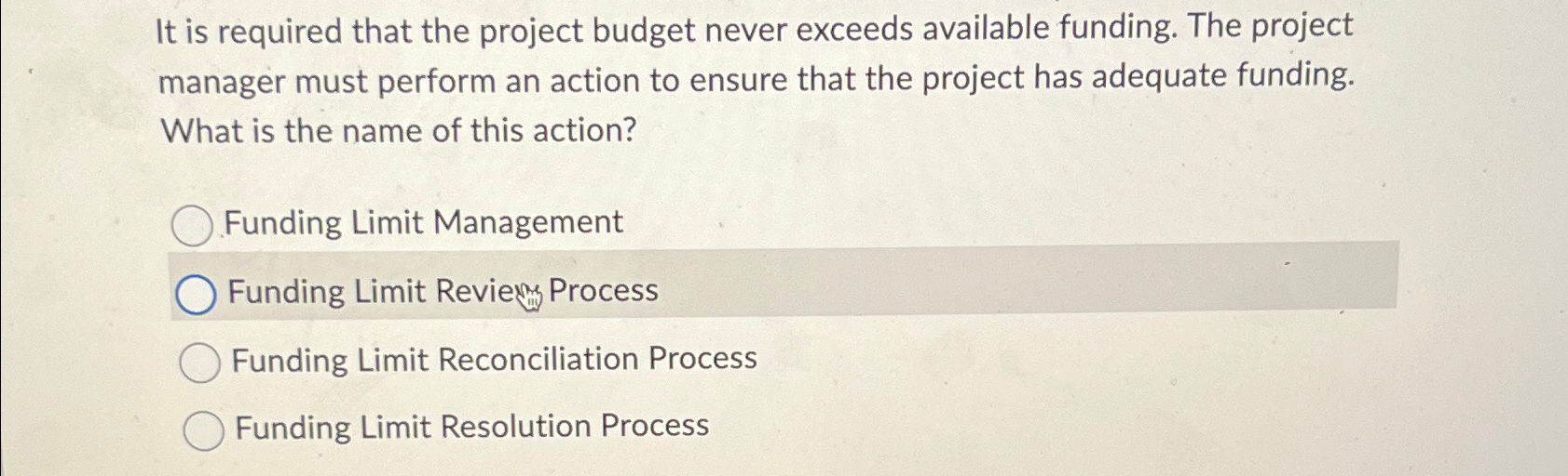  It is required that the project budget never exceeds available funding.