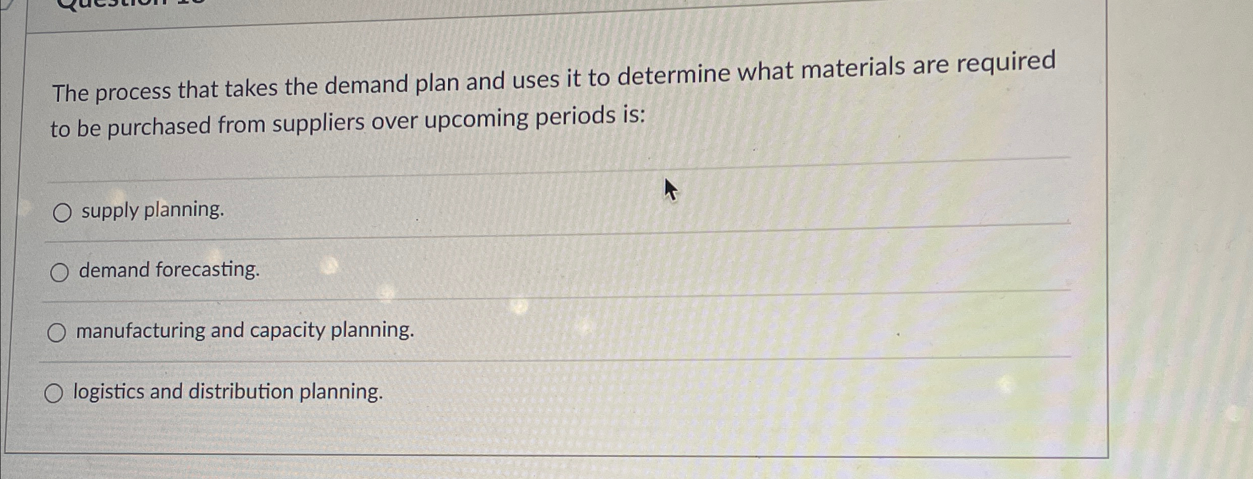  The process that takes the demand plan and uses it to