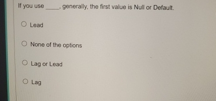  If you use generally, the first value is Null or Default.