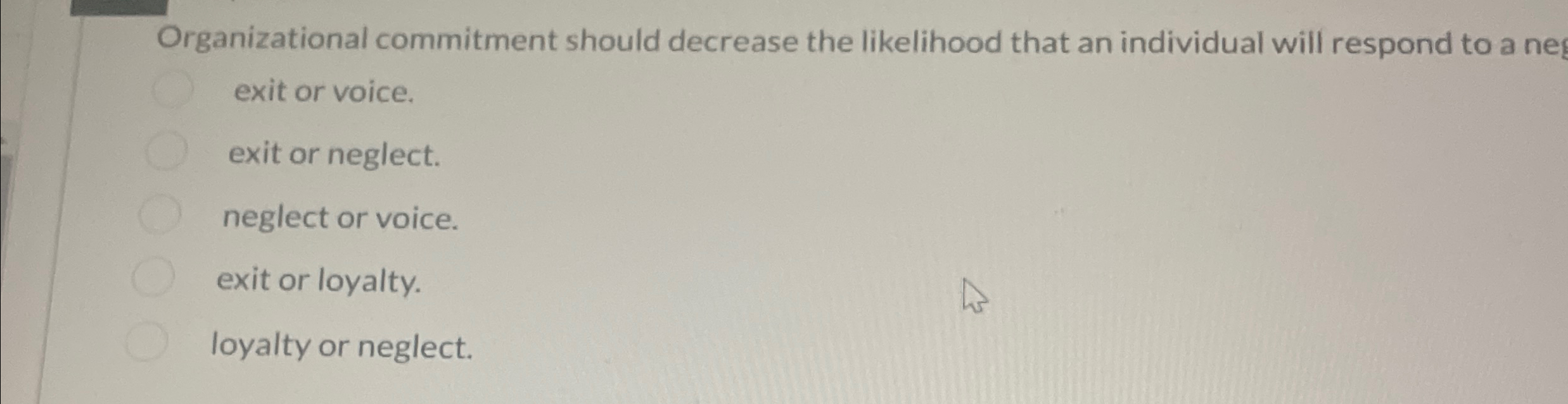  Organizational commitment should decrease the likelihood that an individual will respond