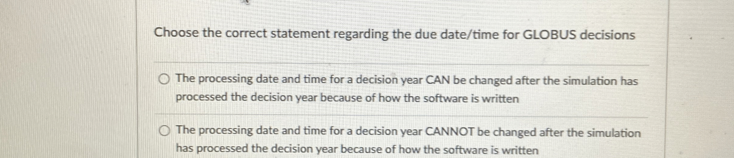  Choose the correct statement regarding the due date/time for GLOBUS decisions
