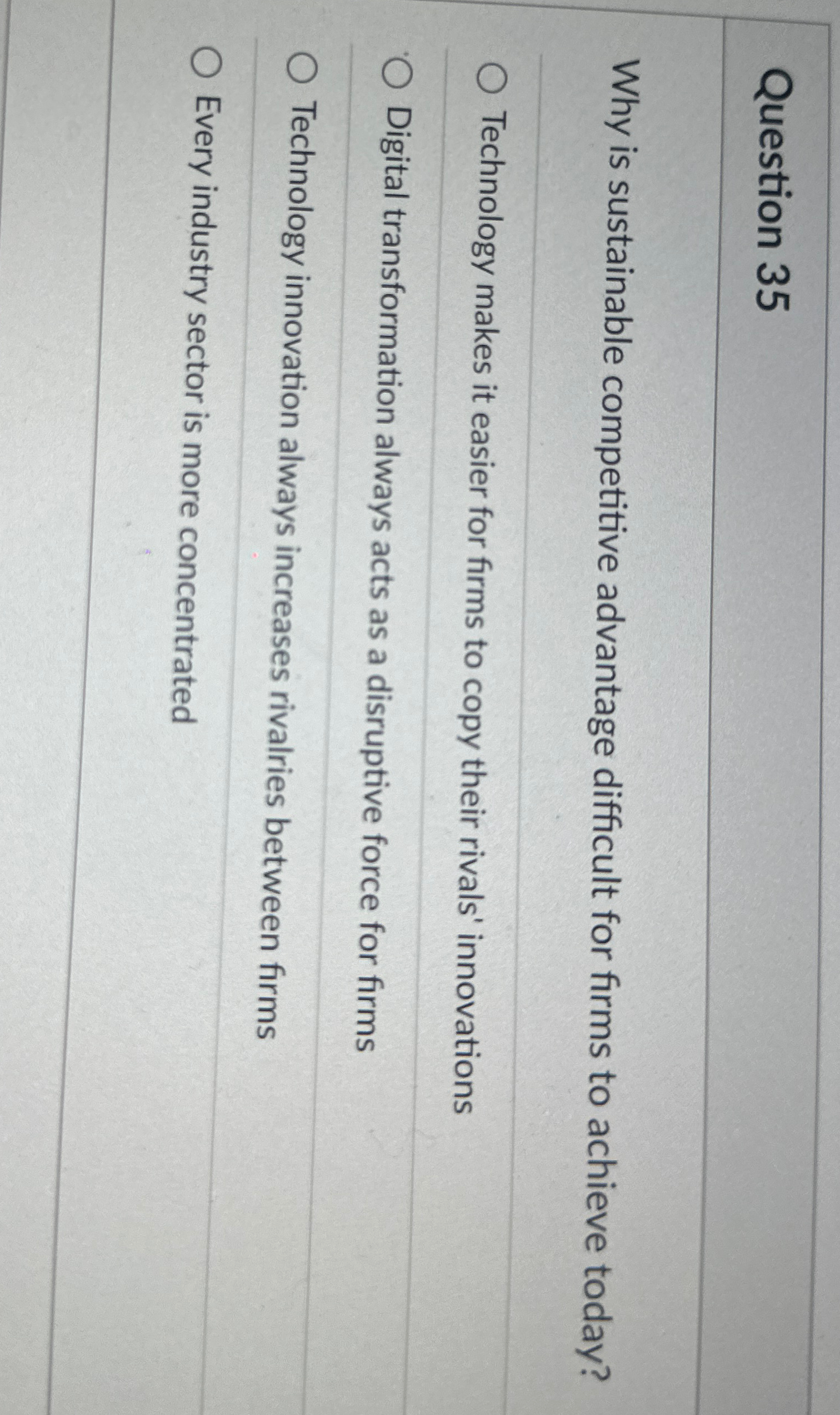  Question 35 Why is sustainable competitive advantage difficult for firms to