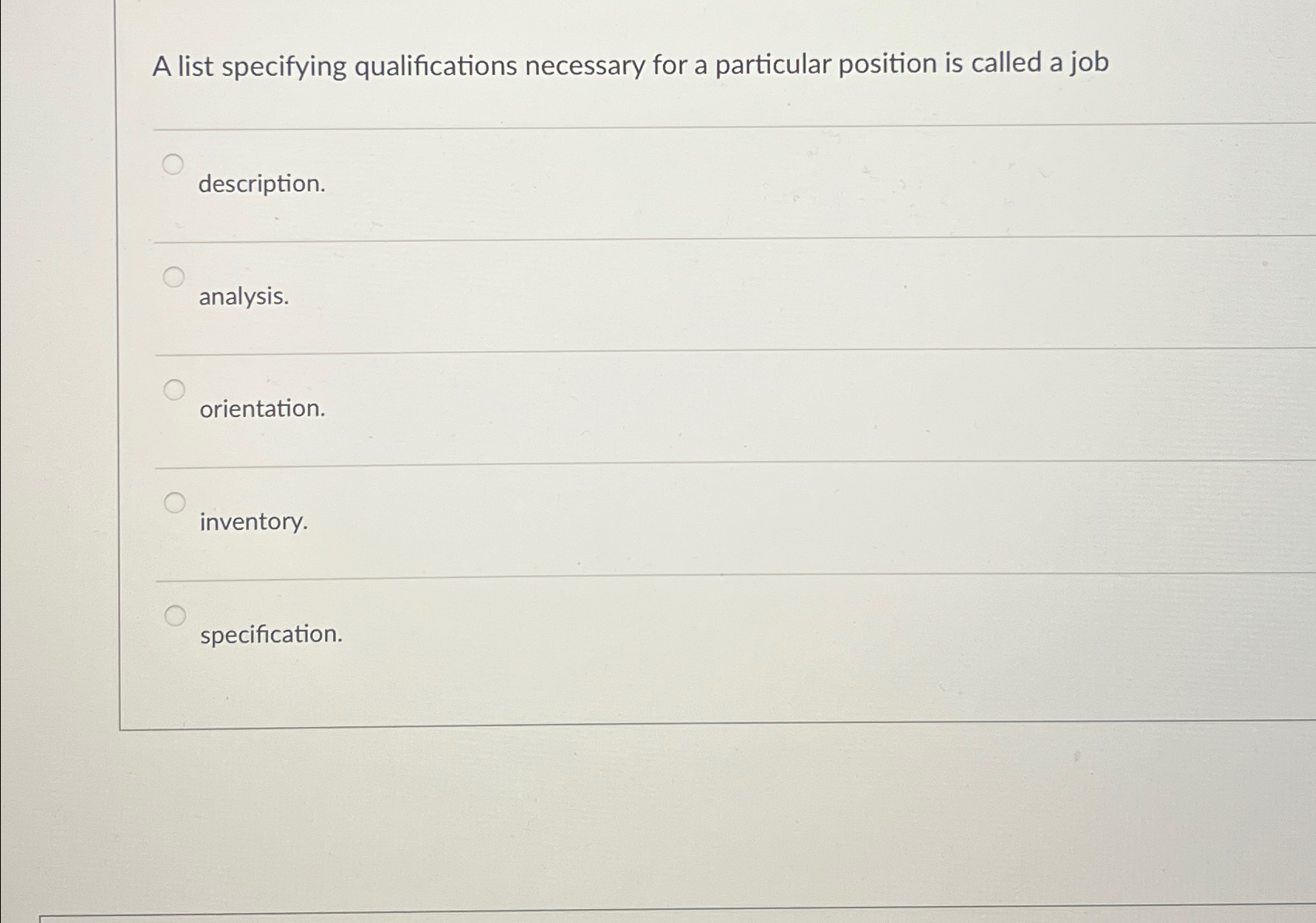  A list specifying qualifications necessary for a particular position is called