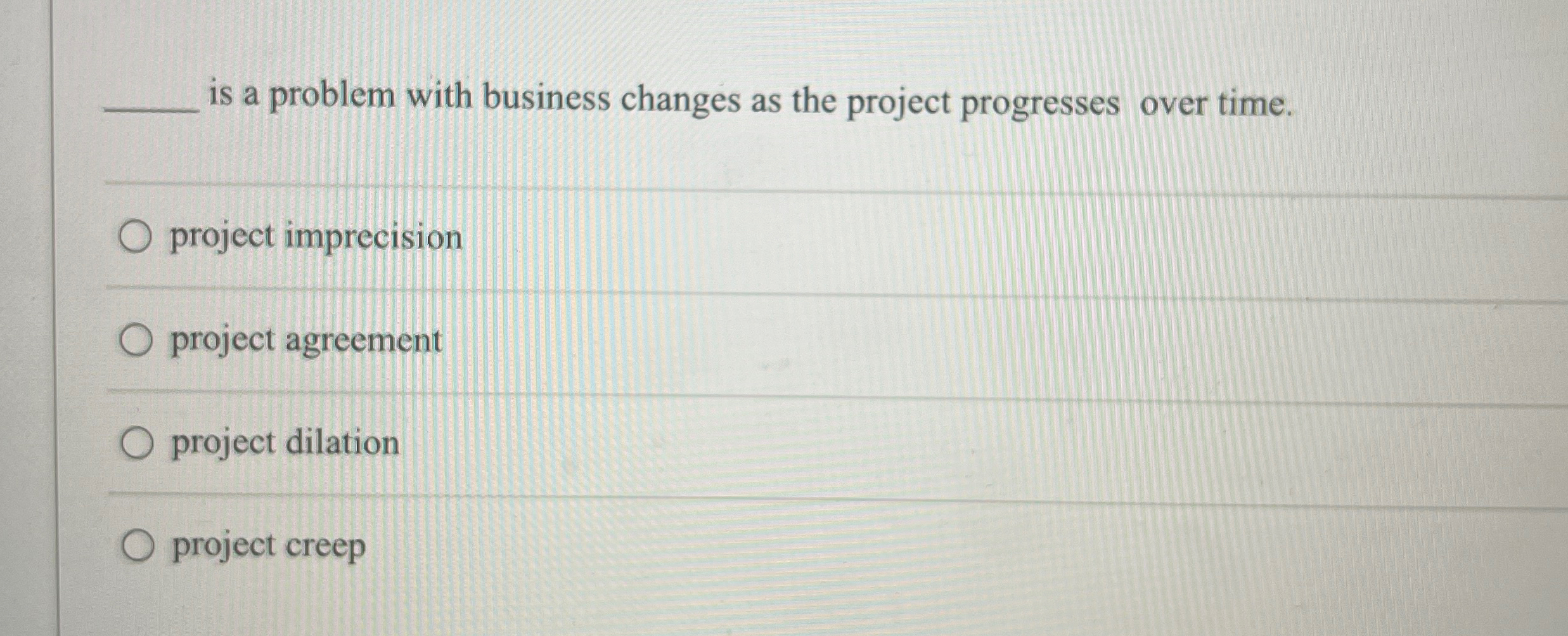  is a problem with business changes as the project progresses over