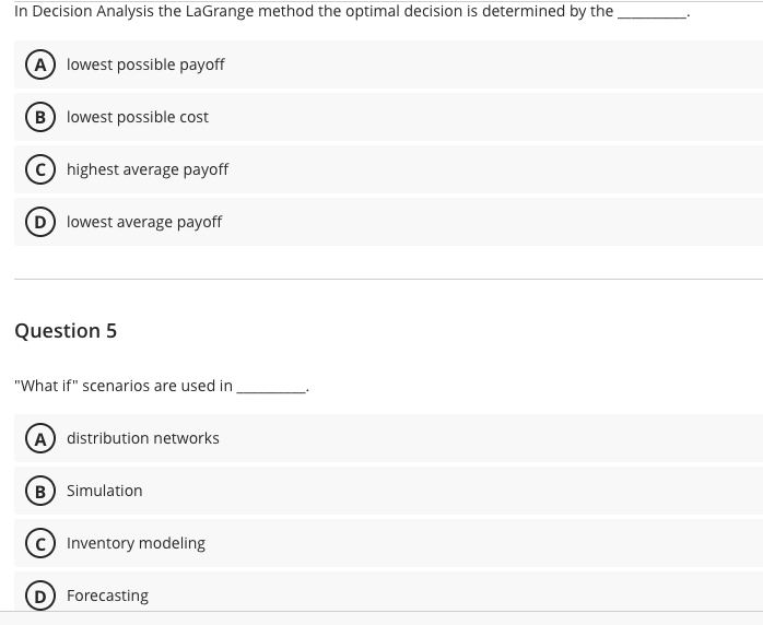  In Decision Analysis the LaGrange method the optimal decision is determined