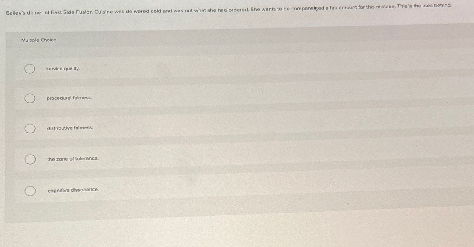  Multiple Cholce service quality. procedural falmess. distributive falmess. the zone of
