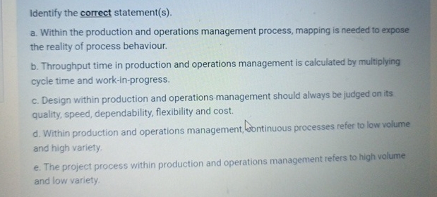  Identify the correct statement(s). a. Within the production and operations management