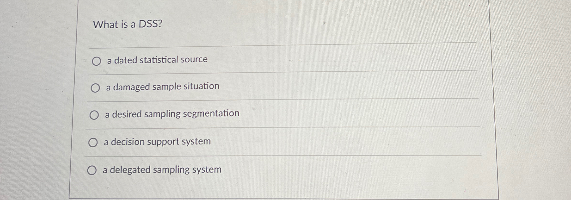  What is a DSS? q, a dated statistical source a damaged