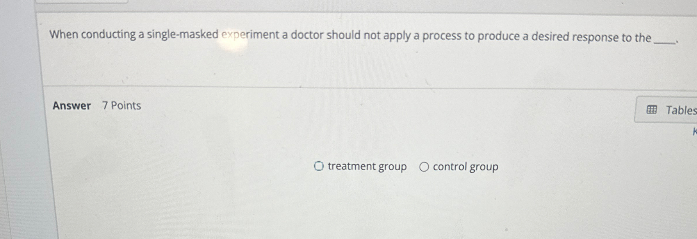  When conducting a single-masked experiment a doctor should not apply a