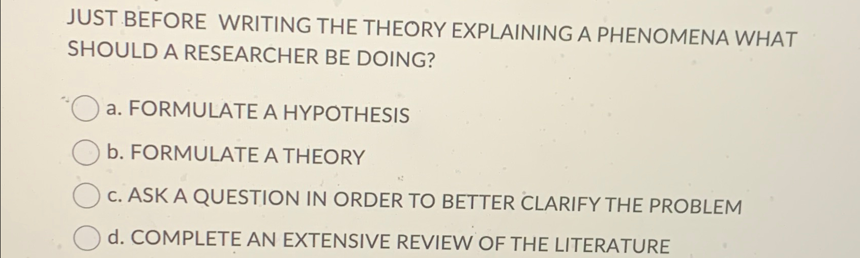  JUST BEFORE WRITING THE THEORY EXPLAINING A PHENOMENA WHAT SHOULD A