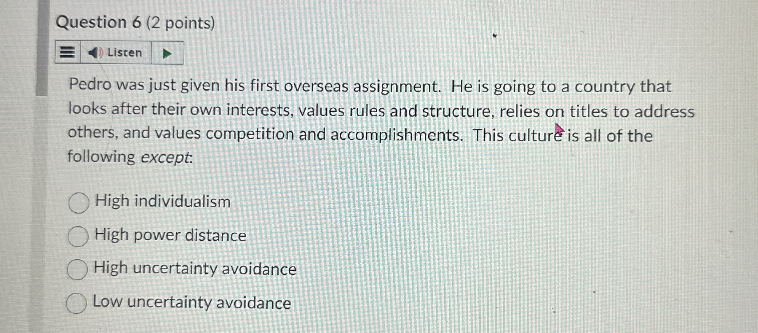  Question 6(2 points) Listen Pedro was just given his first overseas