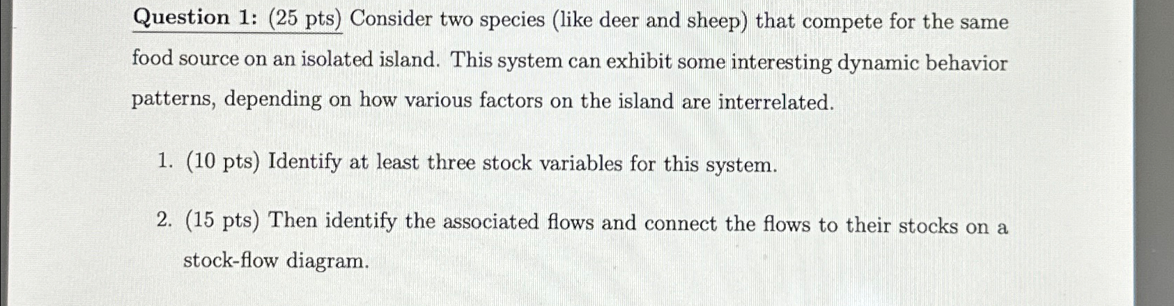  Question 1: (25 pts) Consider two species (like deer and sheep)