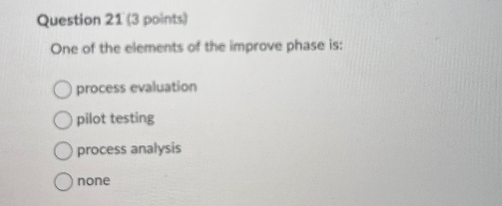  Question 21(3 points) One of the elements of the improve phase