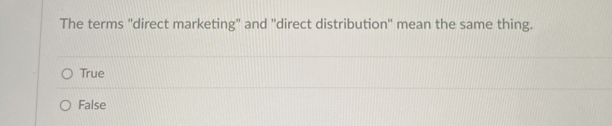  The terms "direct marketing" and "direct distribution" mean the same thing.