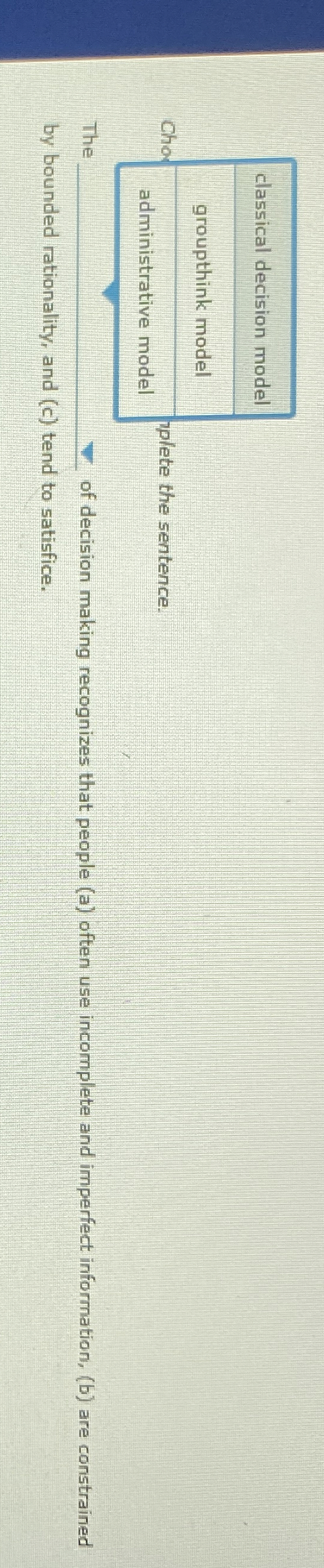  classical decision model groupthink model Chor administrative model plete the sentence.