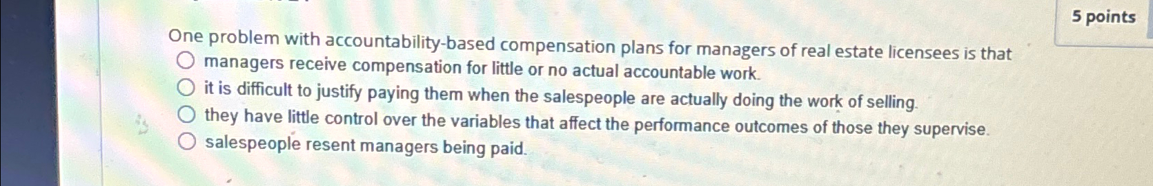  One problem with accountability-based compensation plans for managers of real estate
