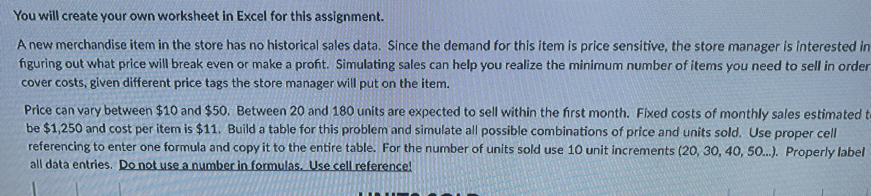  You will create your own worksheet in Excel for this assignment.