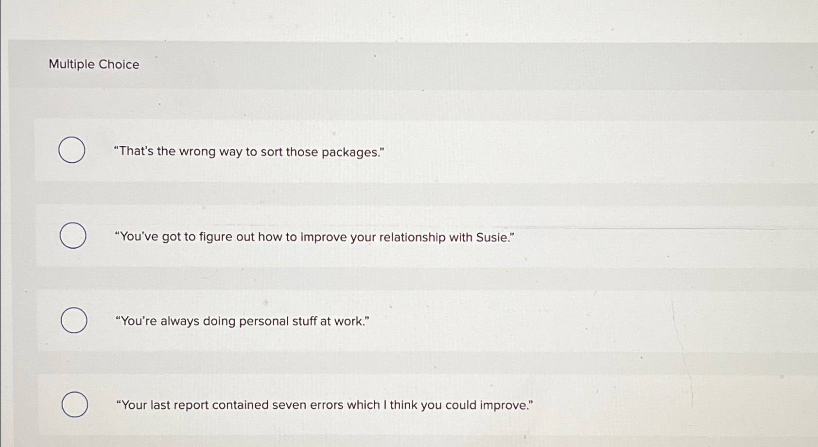  Multiple Choice "That's the wrong way to sort those packages." "You've