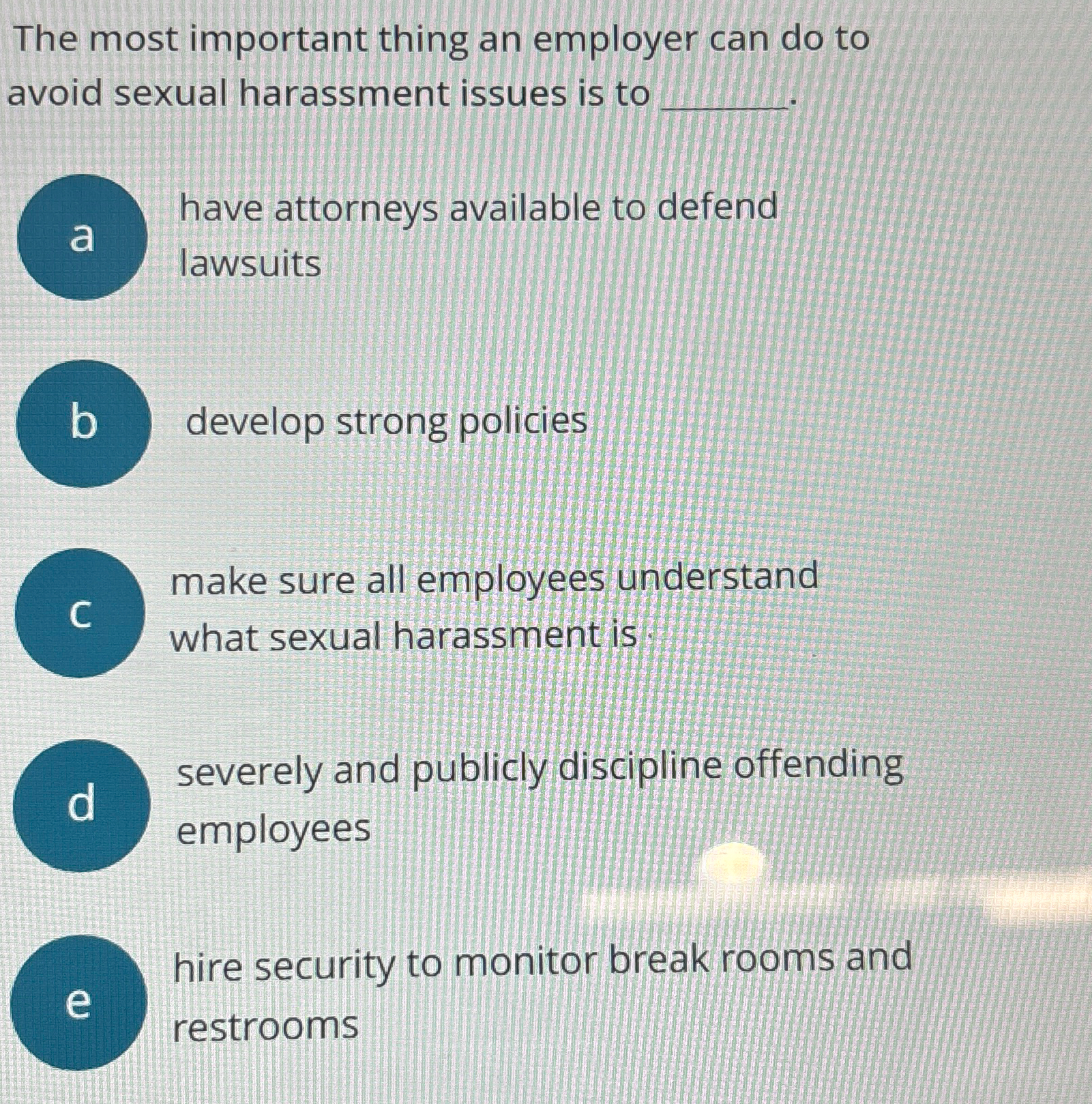  The most important thing an employer can do to avoid sexual