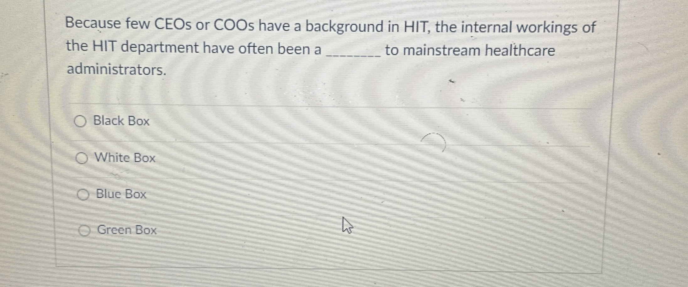  Because few CEOs or COOs have a background in HIT, the