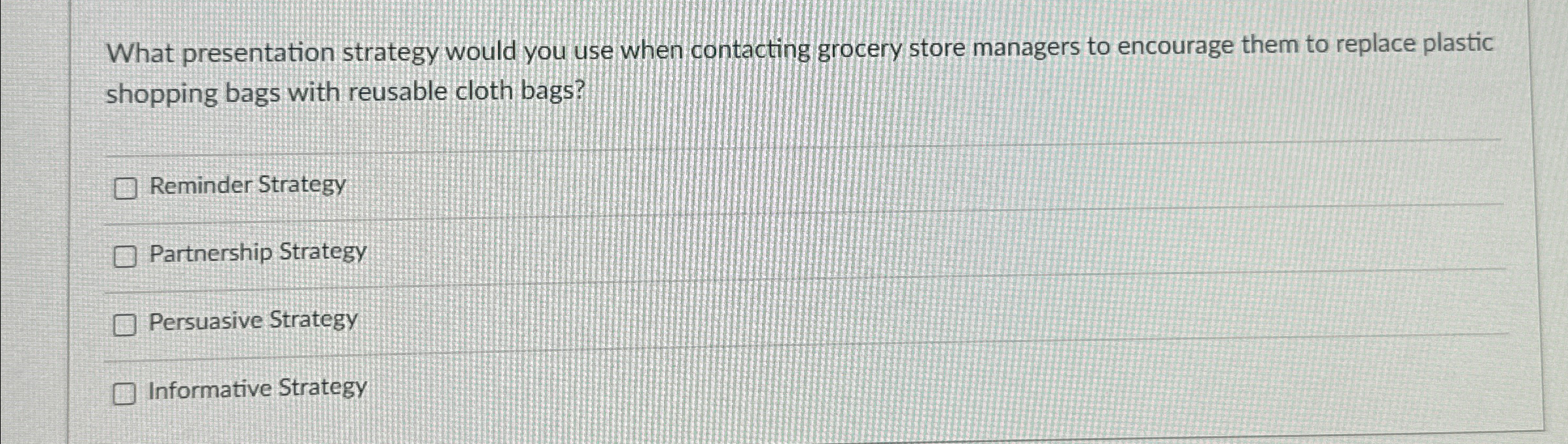  What presentation strategy would you use when contacting grocery store managers