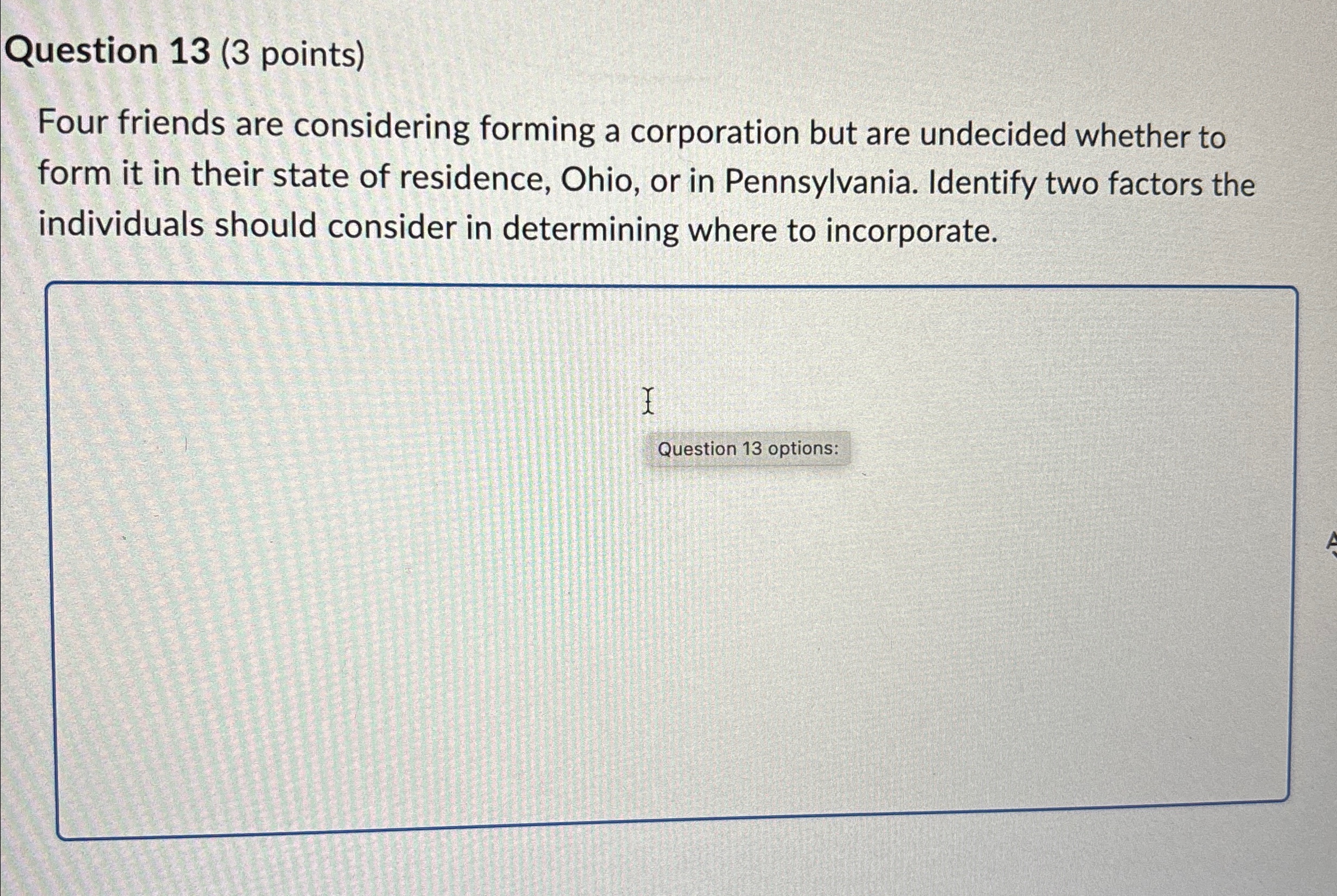  Question 13(3 points) Four friends are considering forming a corporation but
