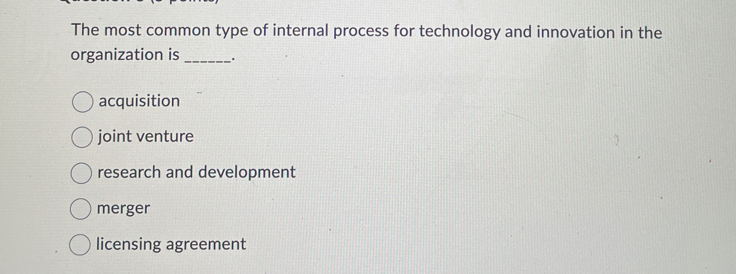  The most common type of internal process for technology and innovation