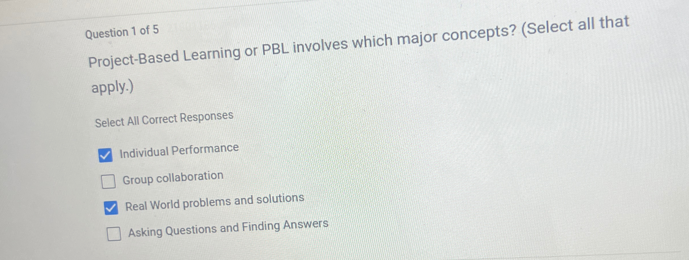  Question 1 of 5 Project-Based Learning or PBL involves which major