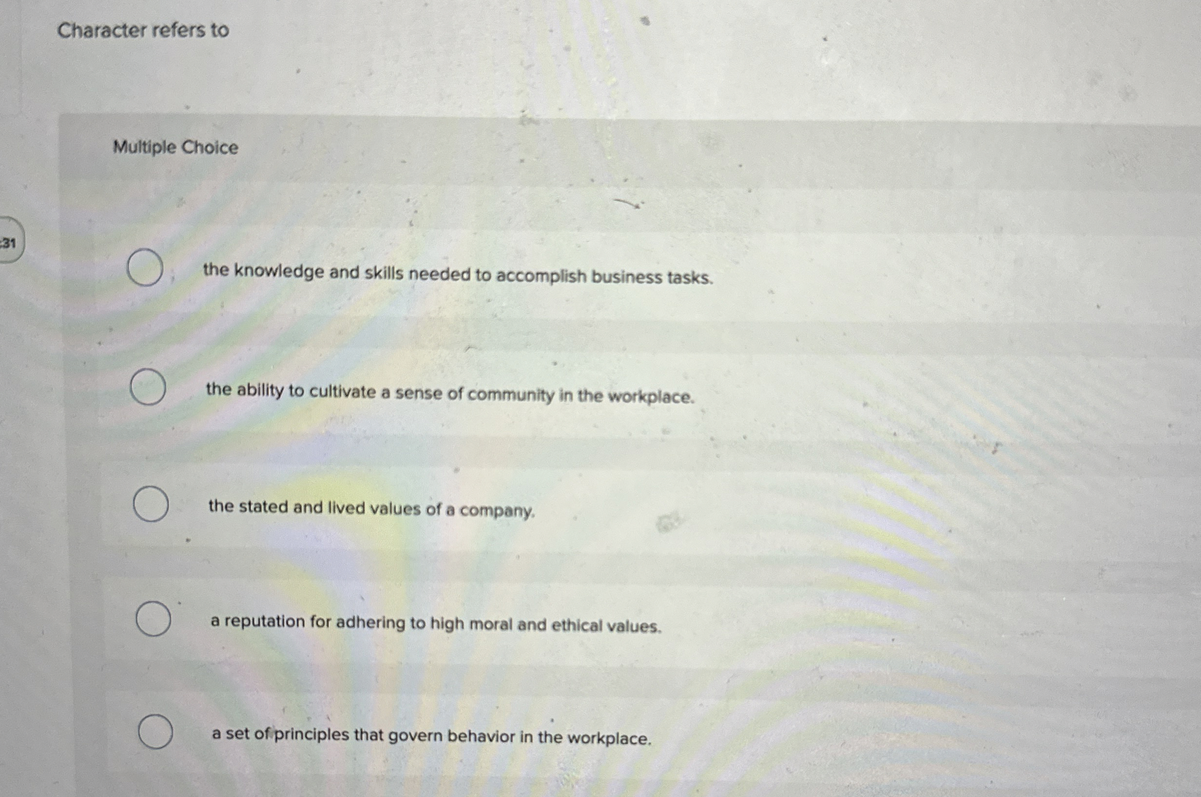  Character refers to Multiple Choice 31 the knowledge and skills needed