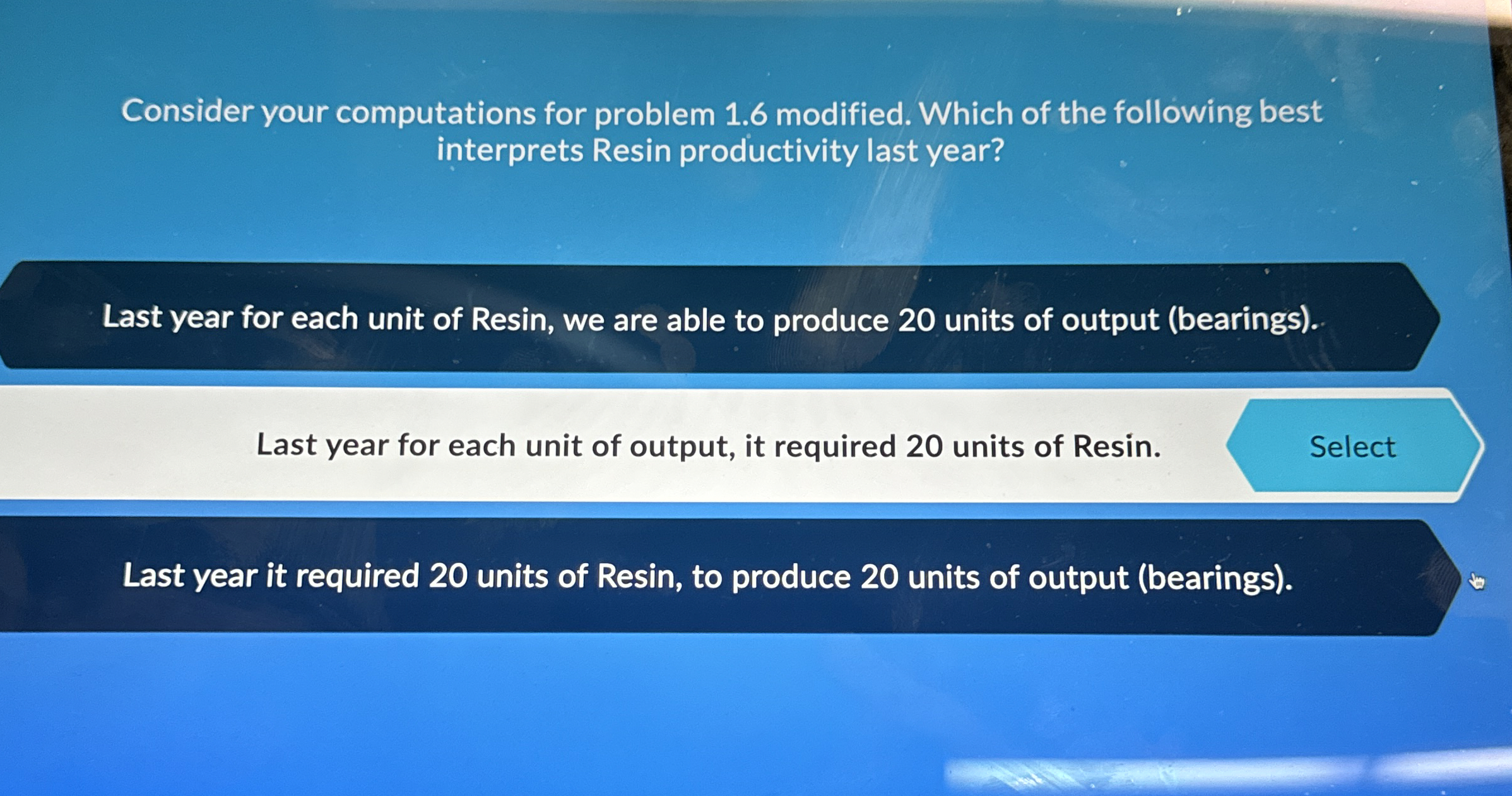 Consider your computations for problem 1.6 modified. Which of the following
