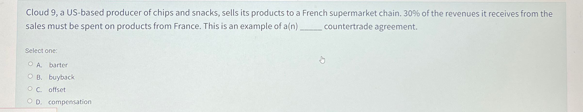  Cloud 9, a US-based producer of chips and snacks, sells its
