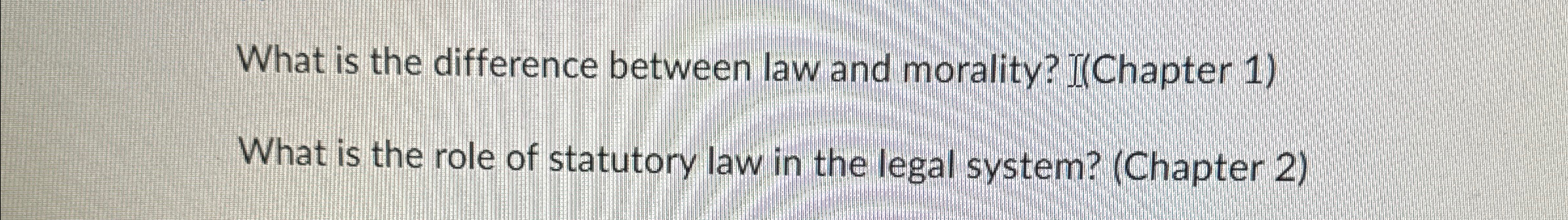 What is the difference between law and morality? [(Chapter 1) What