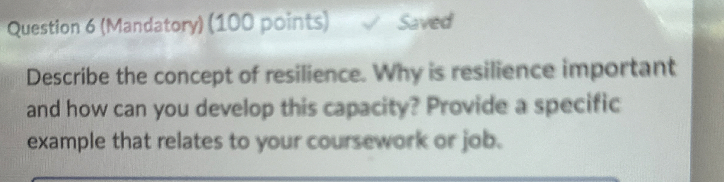  Question 6(Mandatory)(100 points) Saved Describe the concept of resilience. Why is