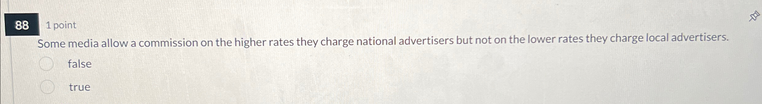  88 1 point Some media allow a commission on the higher