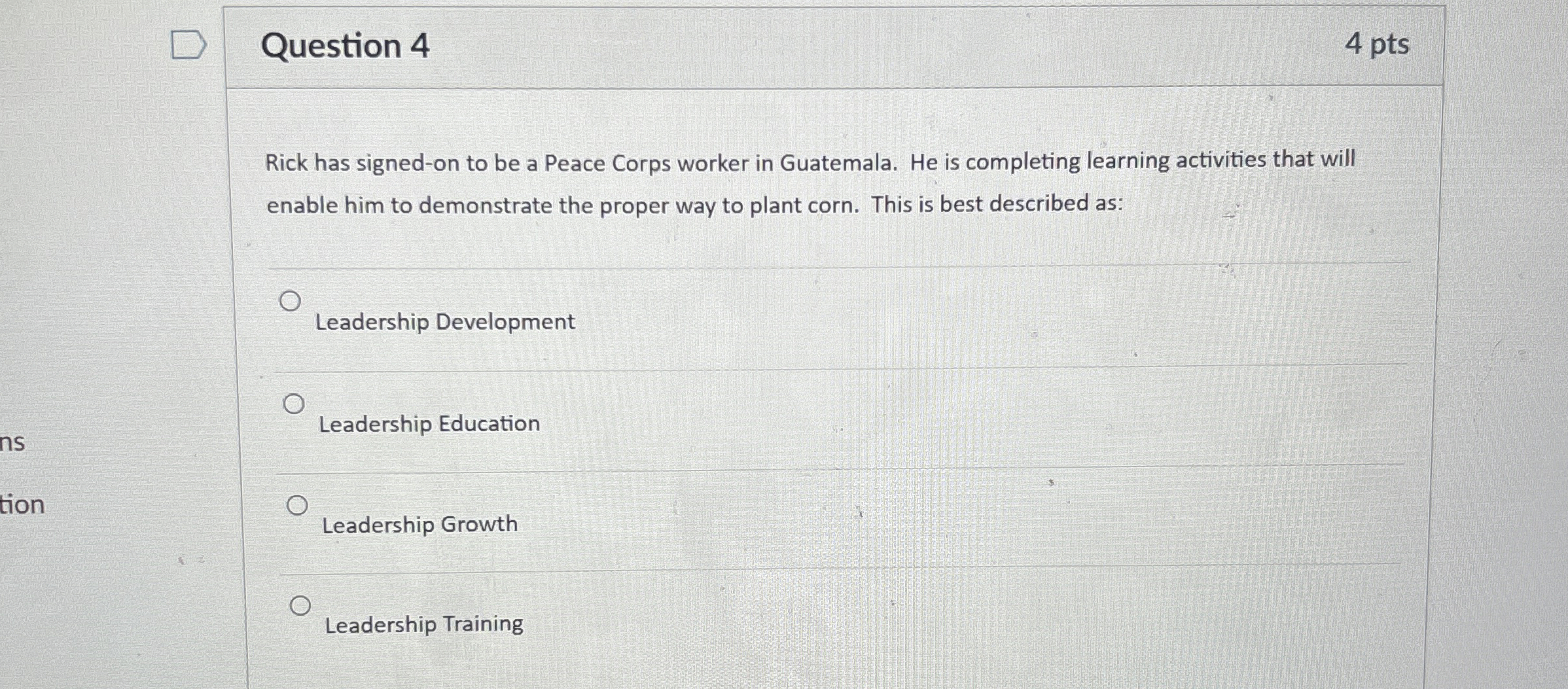  Question 4 Rick has signed-on to be a Peace Corps worker
