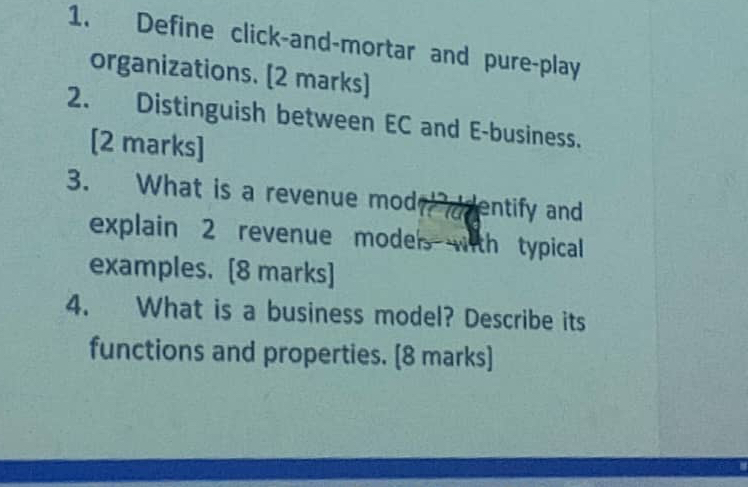  Define click-and-mortar and pure-play organizations. [2 marks] Distinguish between EC and