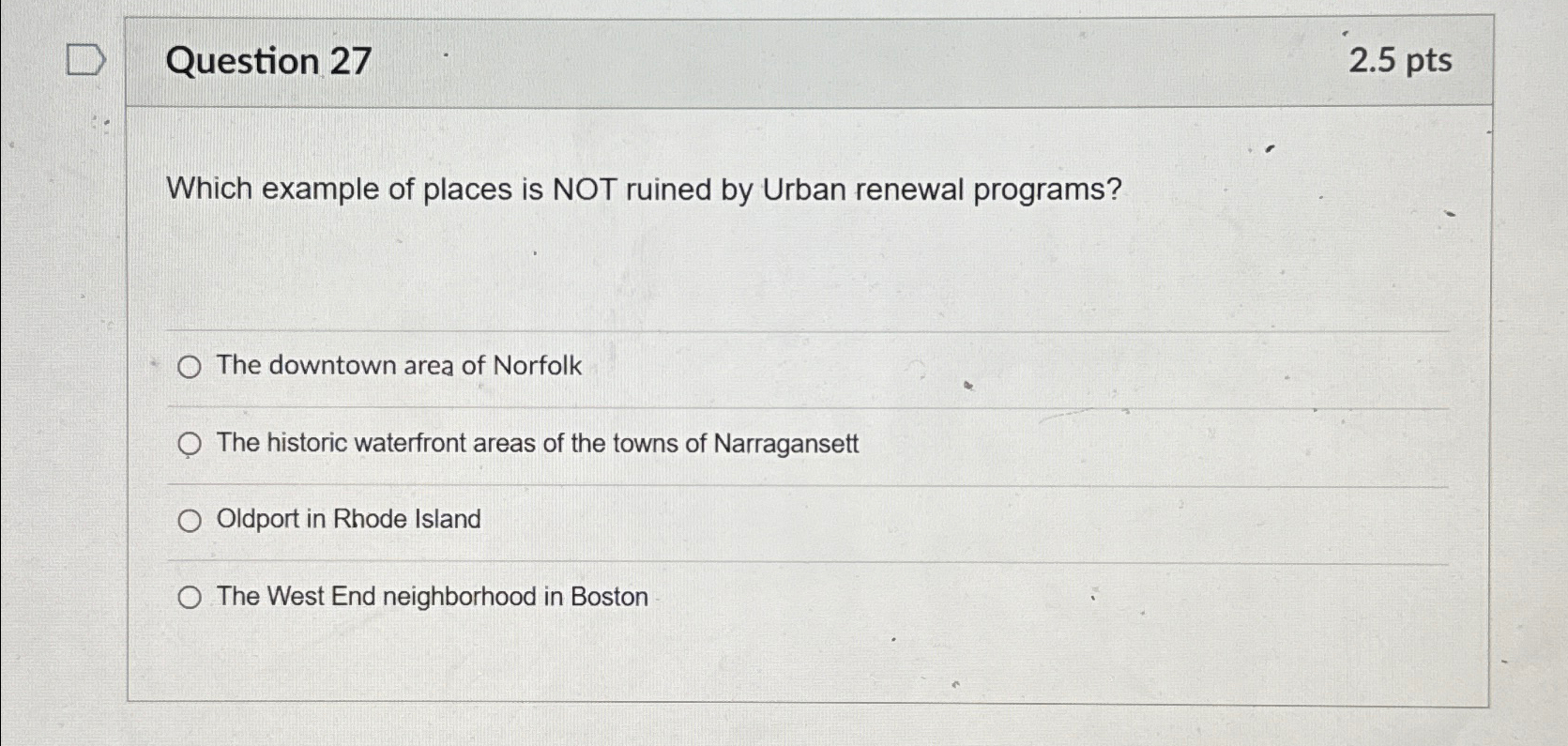  Question 27 2.5pts Which example of places is NOT ruined by