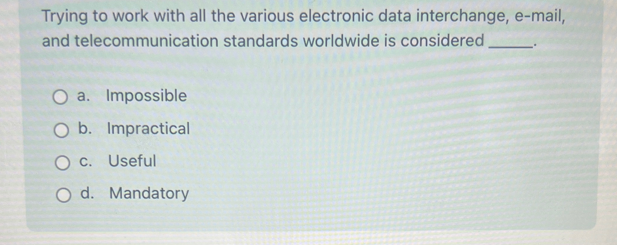  Trying to work with all the various electronic data interchange, e-mail,