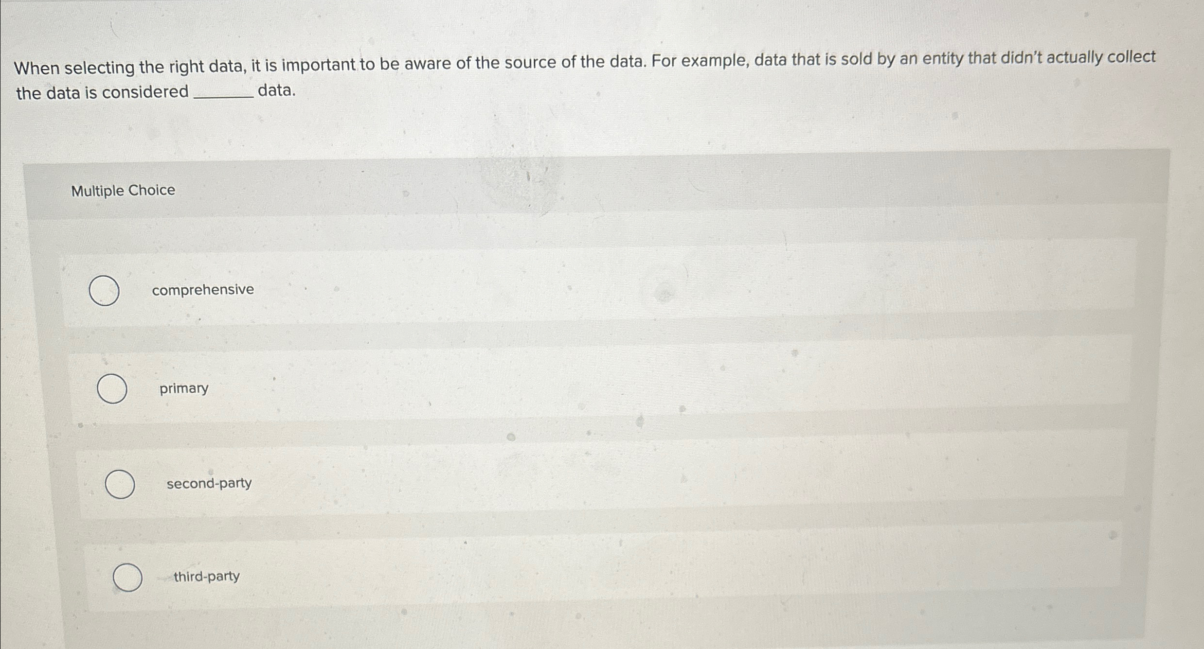  When selecting the right data, it is important to be aware