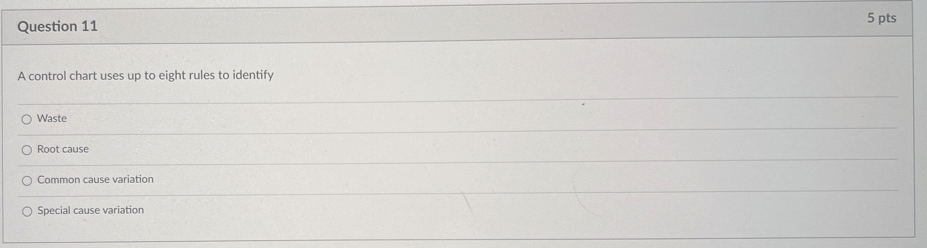  Question 11 5 pts A control chart uses up to eight