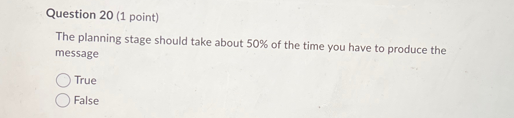  Question 20(1 point) The planning stage should take about 50% of