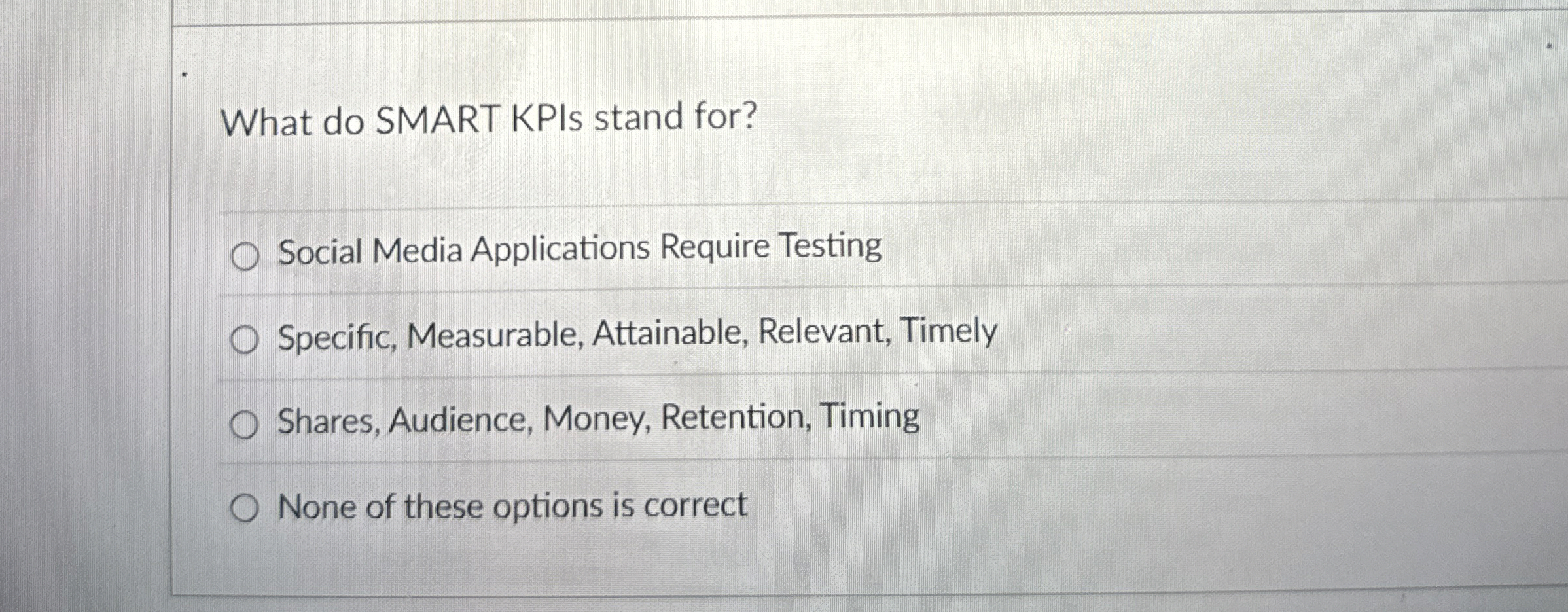  What do SMART KPIs stand for? Social Media Applications Require Testing